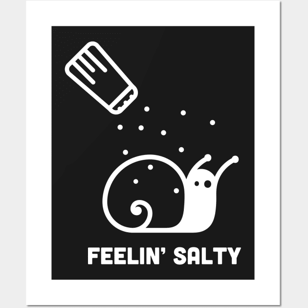 Feelin Salty - Cute Snail Design Wall Art by MeatMan